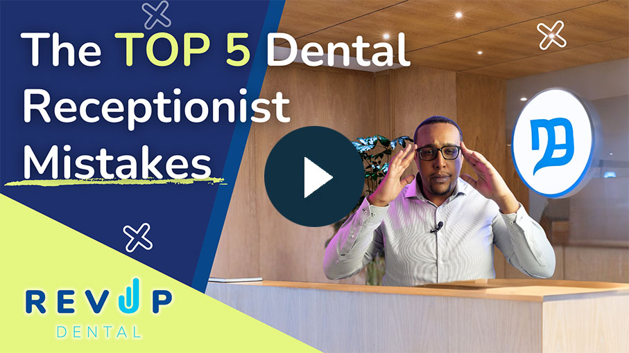The Top 5 Dental Receptionist Mistakes